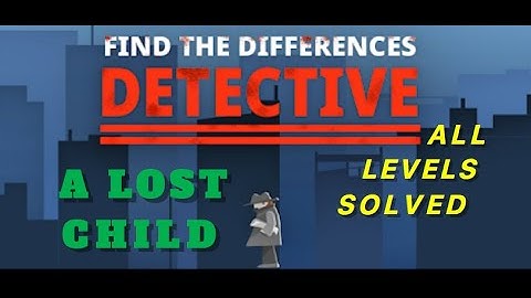 A lost child | Find The Differences: The Detective | Solutions for all levels | 1 - 10