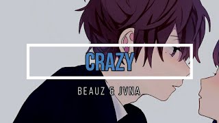 BEAUZ & JVNA - Crazy (Lyrics)『Male Voice Edit』