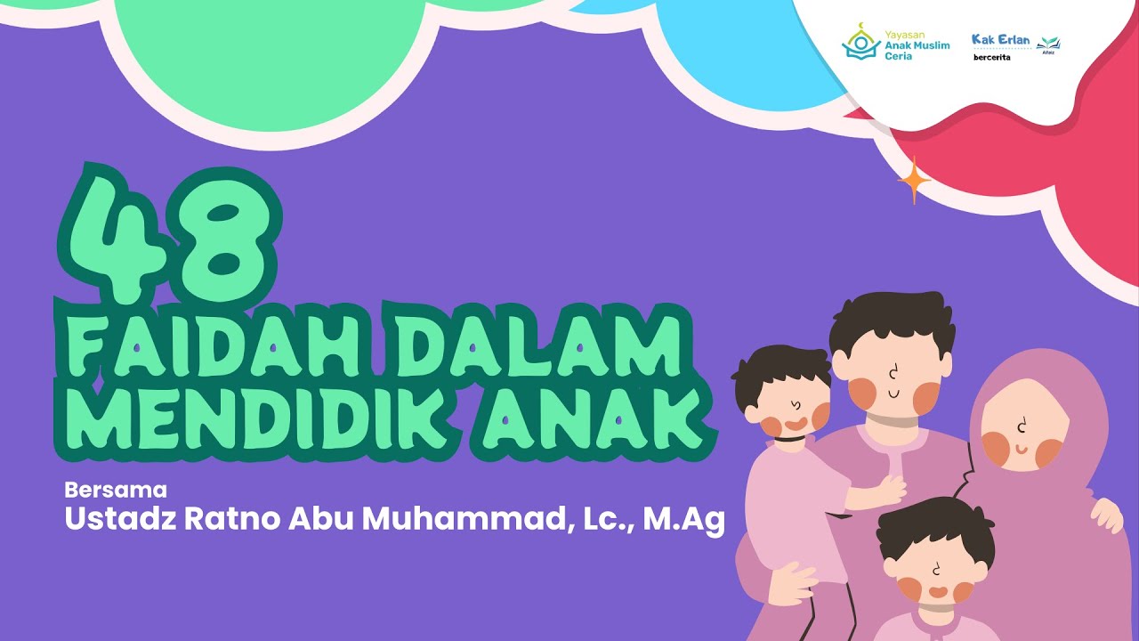 [Kajian Parenting] 48 Faidah Dalam Mendidik Anak: Pertemuan 1 - Ust ...