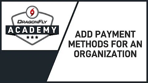 Add Payment Methods for an Organization