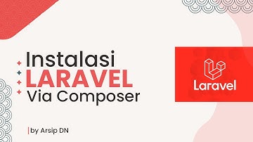 Instalasi Laravel Via Composer