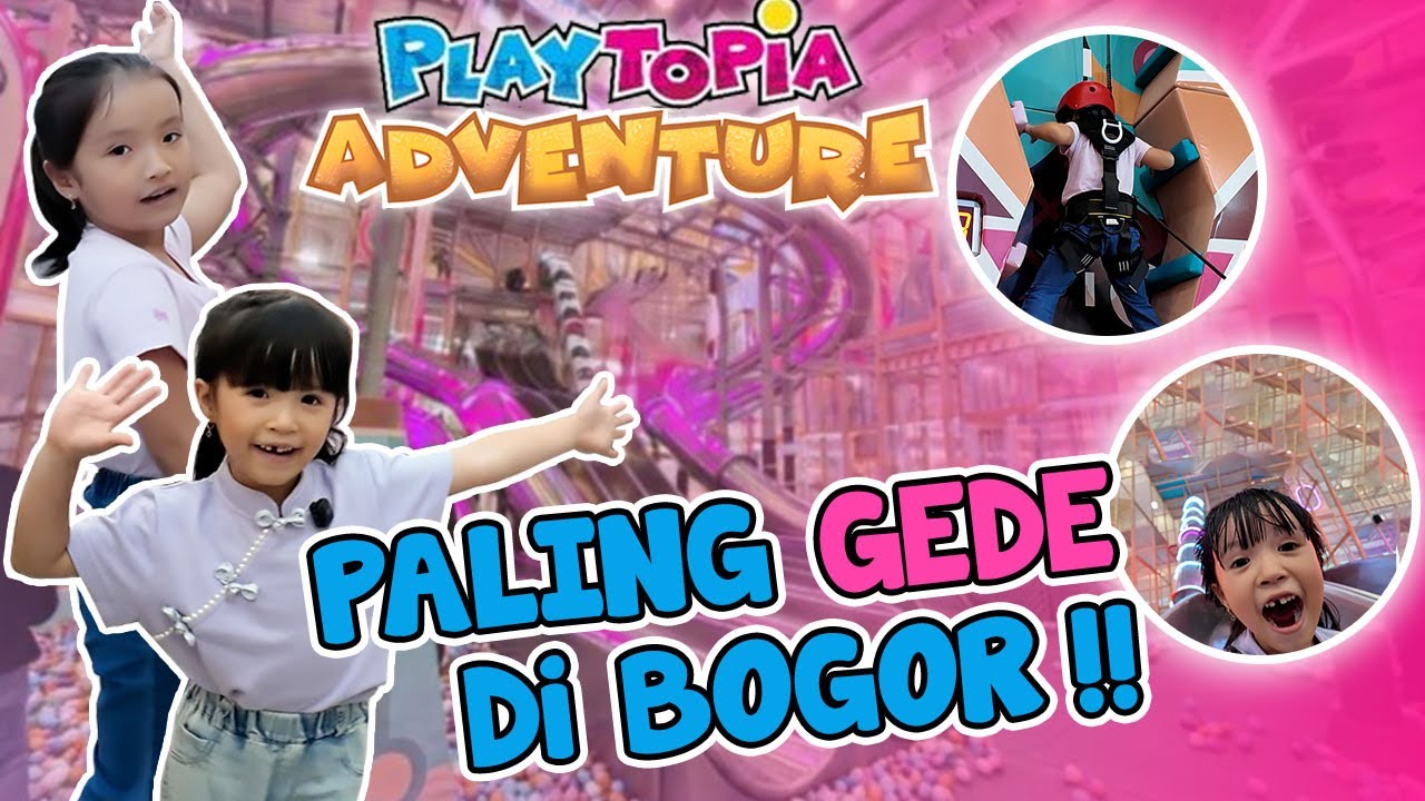 MAIN DI PLAYTOPIA PALING GEDE SE BOGOR!!!! PLAYTOPI ADVENTURE LIPPO PLAZA EKALOKASARI BOGOR