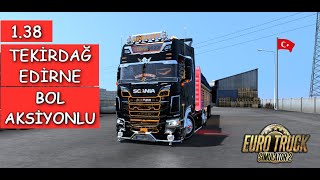 ETS2 1.38 Beta Tekirdağ-Edirne Arası Bol Aksiyonlu Sefer.