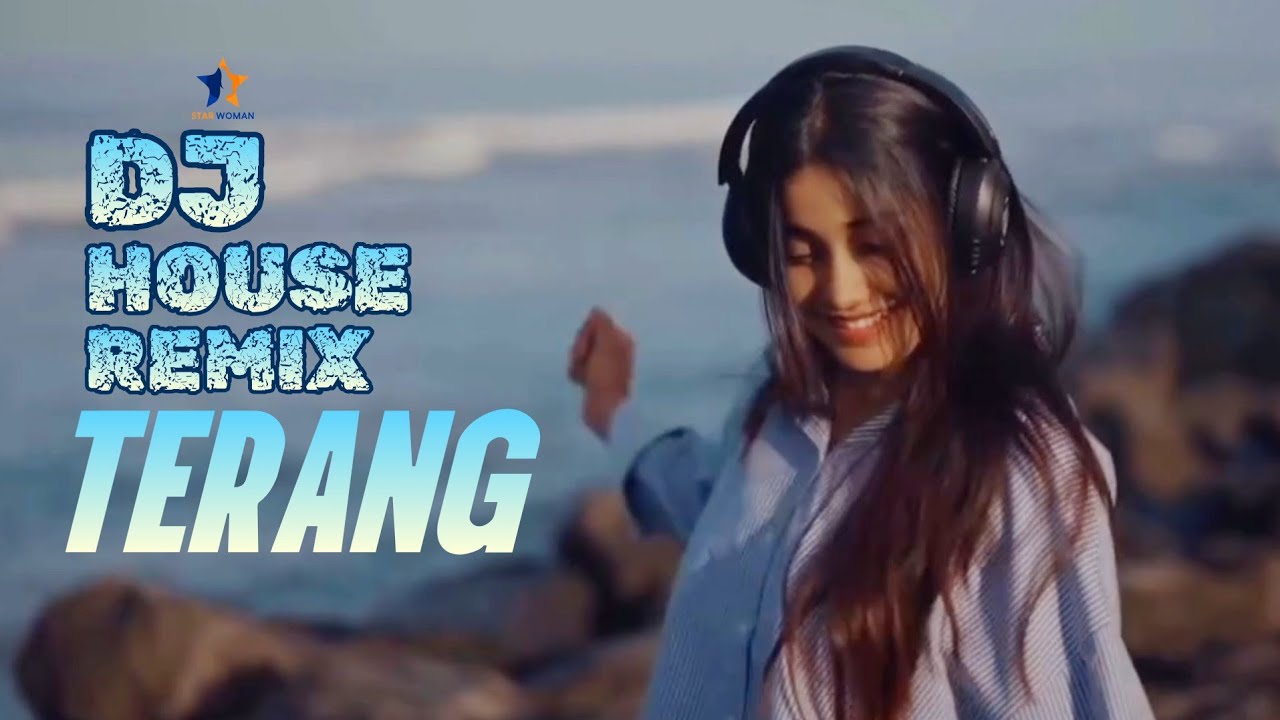Dj House Remix Virall Di TikTok 2026 Terang ( Official Music Video Star Woman )