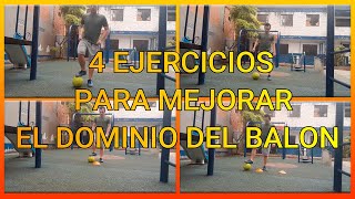 4 EJERCICIOS PARA MEJORAR EL DOMINIO DEL BALON - PARTE lll