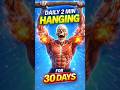 Day-115: (2 Minutes Hanging: फौलाद बन जाओगे!💪) #fitness  #Shorts