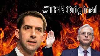 🔴 Tom Cotton ROYALLY GRILLS Merrick Garland #TFNOriginal