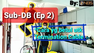 Sub-DB (Ep2) | Cara Termination Cable utk Sub-DB