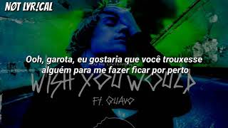 Justin Bieber - Wish You Would (ft. Quavo) (TRADUÇÃO // LEGENDADO)