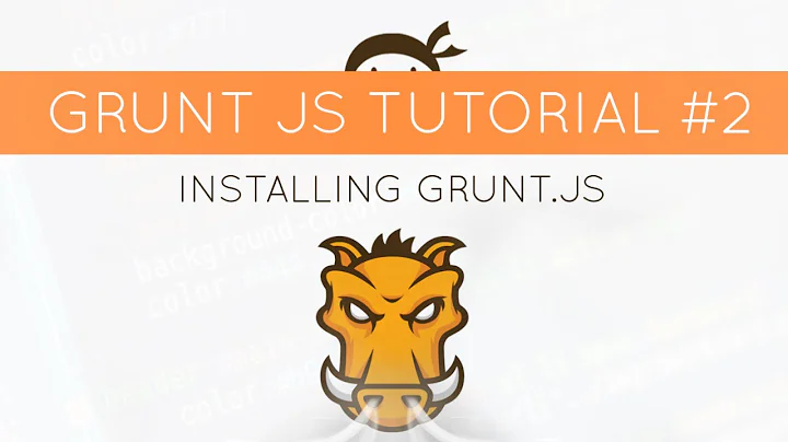 Grunt JS Tutorial #2 - Installing Grunt.js