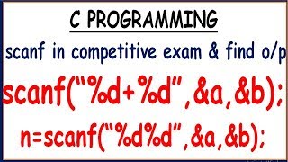 SCANF IN COMPETITIVE EXAMS IN C || C BASIC IN COMPETITIVE EXAMS (PART-17) @KVPROTECH
