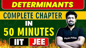 DETERMINANTS in 50 Minutes || Complete Chapter for JEE Main/Advanced