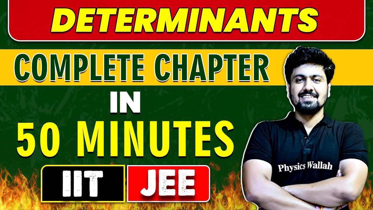 DETERMINANTS in 50 Minutes || Complete Chapter for JEE Main/Advanced