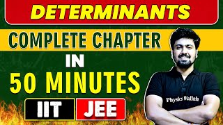 DETERMINANTS in 50 Minutes || Complete Chapter for JEE Main/Advanced