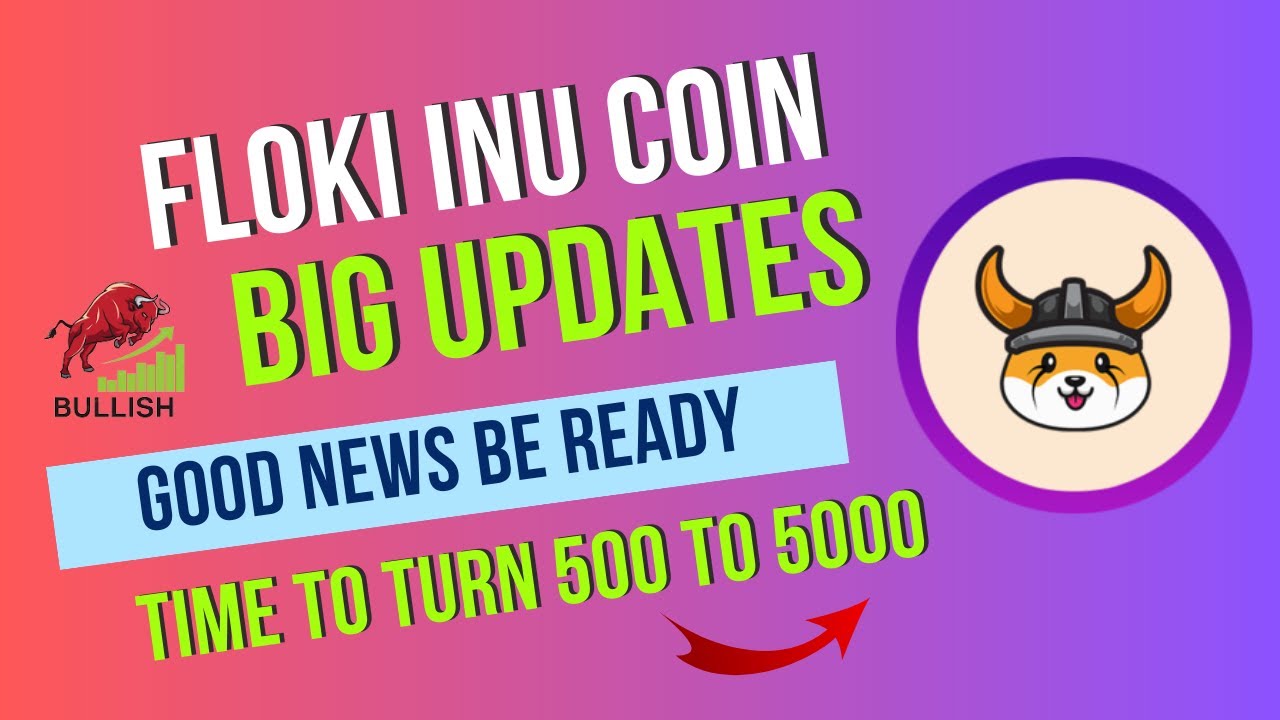 FLOKI INU TIME TO TURN 100X | Floki inu coin news today | floki inu ...