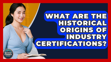 What Are The Historical Origins Of Industry Certifications? - Second Chance Journey