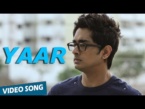 Official: Yaar Video Song | Enakkul Oruvan | Siddharth | Deepa Sannidhi | Santhosh Narayanan