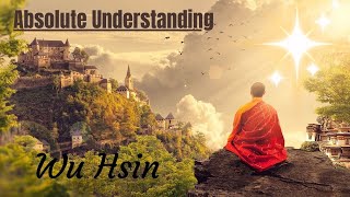 Absolute Understanding - Wu Hsin #wuhsin #nodualidad #motivational