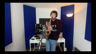 I'm Yours - Jack Savoretti (saxophone version)