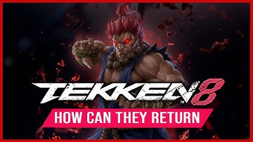 Tekken 8 How Can They Return: Akuma