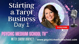 Starting a Tarot Business Day 1 | Psychic Medium School™ with Sarah Harvey