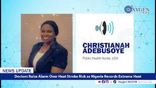 Doctors Raise Alarm Over Heat Stroke Risk as Nigeria Records Extreme Heat