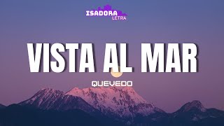 Quevedo - Vista Al Mar Letra/Lyrics