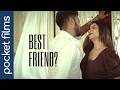 Best Friend Not Every Relationships Have A Happy Ending Suspense Short Movie 