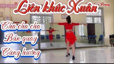 Liên khúc xuân - cha cha cha / bản quay cùng hướng/ tina Lan Hoàng