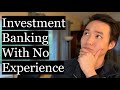 How I Got Into Investment Banking With No Experience + Non-Target School (My Story)