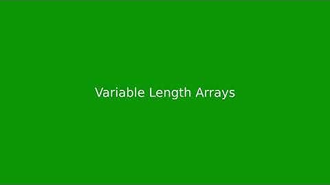 Chapter 6: Variable Length Arrays in C