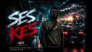 Ogy - Ses Kes