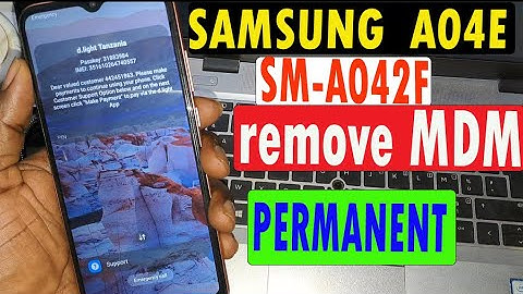 How to remove mdm permanent on Samsung Galaxy A04E_[SM-A042F] u1 & u2 step by step