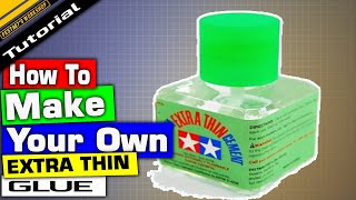 How To Make Your Own - Extra Thin Glue. [For plastic scale model kits].