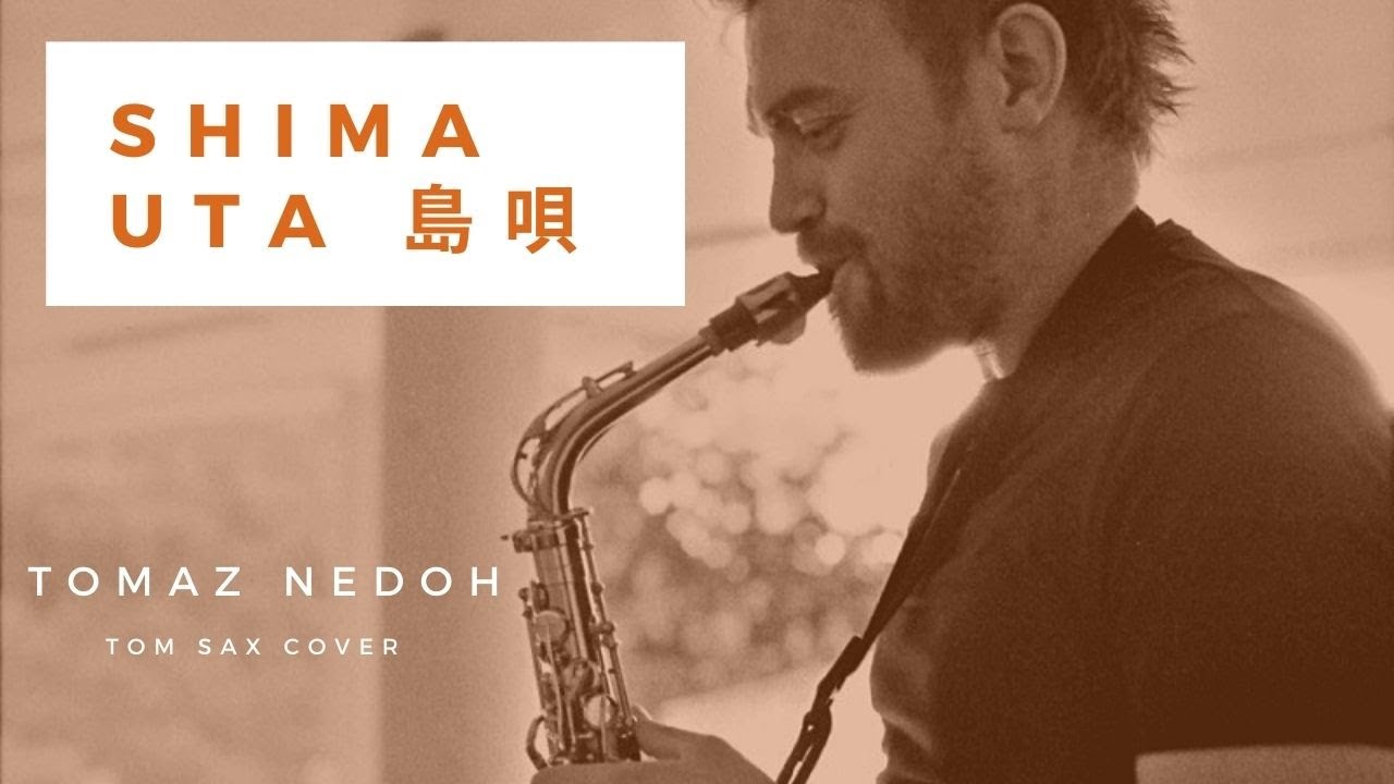 Shima Uta 島唄 ~ Saxophone New Video 2021 ~ Tomaz Nedoh-Tom Sax Music Sheet ~ Notes- Alto Saxophone Shima Uta 島唄 ~ Saxophone New Video 2021 ~ Tomaz Nedoh-Tom Sax Music Sheet ~ Notes- Alto Saxophone