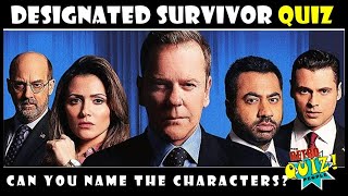 DESIGNATED SURVIVOR | CHARACTER QUIZ | CAN YOU NAME THE CHARACTERS