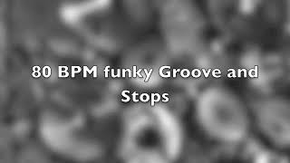 80 BPM funky Groove and Stops 5 13