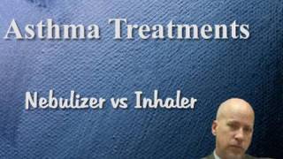 Asthma Treatments - Nebulizer vs Inhaler in Children