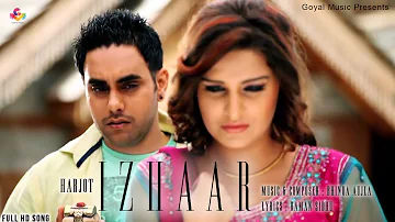 Harjot | Himanshi Khurana | Izhaar | Goyal Music | New Punjabi Song | Latest Punjabi Songs