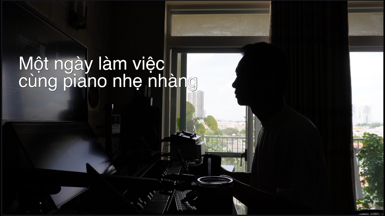 Vừa làm việc vừa chill cùng Vinh -  Piano Thư Giãn/Làm Việc