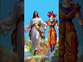 Jesus Vs Goku Jesus Vs Part-1