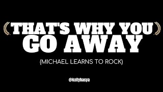 LIRIK & TERJEMAHAN MICHAEL LEARNS - THAT'S WHY YOU GO AWAY