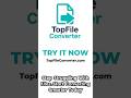 Convert Any File in Seconds | “PDF to Word, MP4 to MP3 & More - TopFileConverter.com