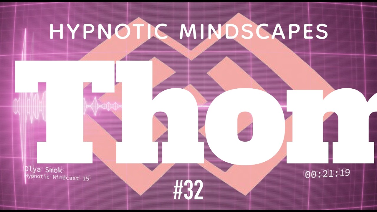 Thom - Hypnotic Mindcast 32