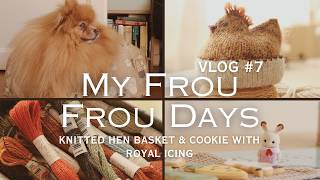 Silent Vlog #7 | Knitting a Little Hen Basket 🐔 & Royal Icing Cookies 🍪