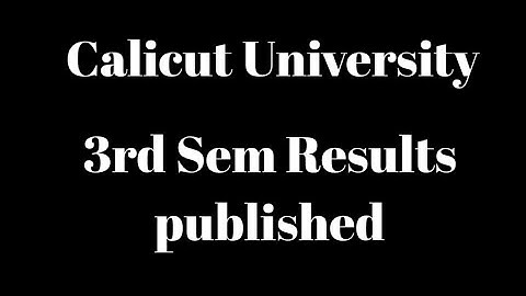 Calicut University,3rd Sem Results published,latest,Bcom,BBA, Important update