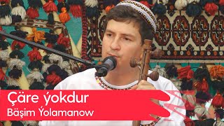 Bashim Yolamanow - Chare yokdur | 2023