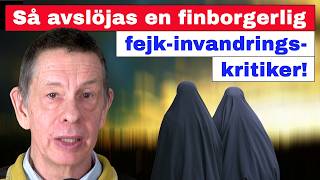 Så avslöjas en finborgerlig fejk-invandringskritiker!