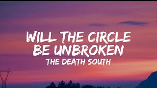 Video thumbnail of "The Death South - Will The Circle Be Unbroken (lyrics)"