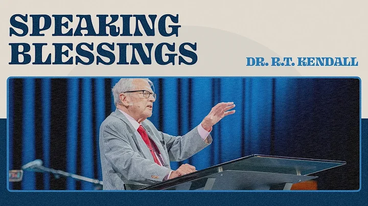 Speaking Blessings | R.T. Kendall